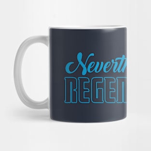 Nevertheless She Regenerated Mug